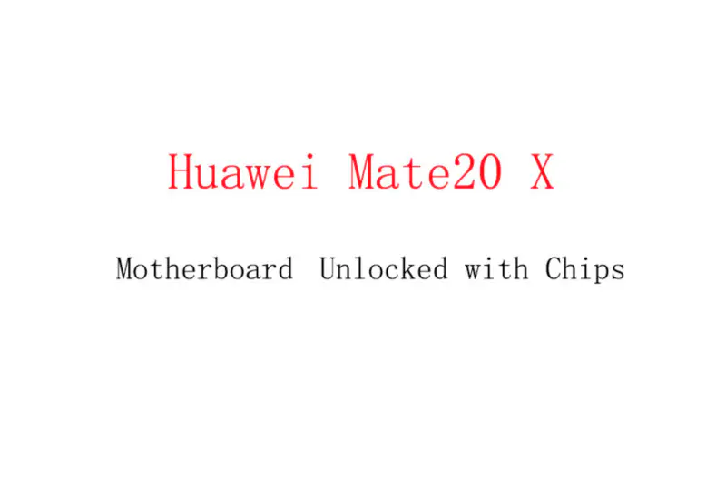 Płyta główna Huawei Mate20 X odblokowana za pomocą chipów
